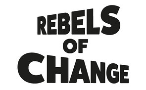 Rebels of change